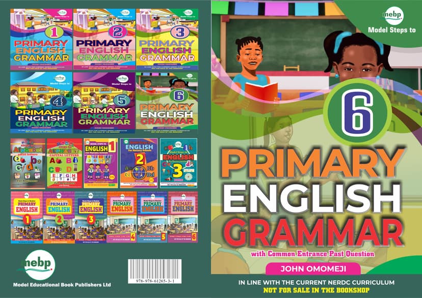 Model Steps to PRIMARY ENGLISH GRAMMAR 6 with Common Entrance Past Question